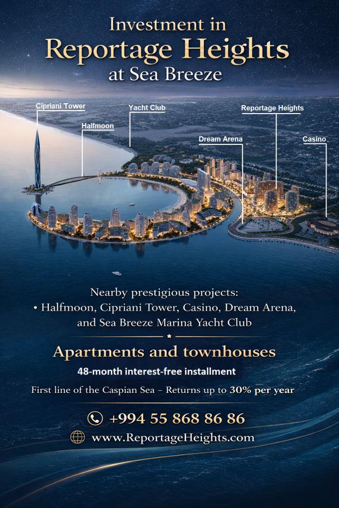 Investment in Reportage Heights at Sea Breeze Baku Investment in Reportage Heights at Sea Breeze Baku